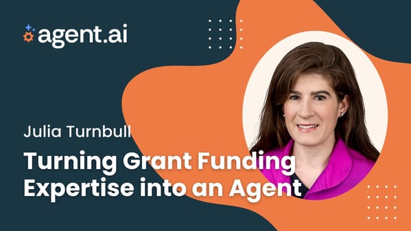 Promotional graphic of agent.ai for an interview with Julia Turnbull titled 'Turning Grant Funding Expertise into an Agent'