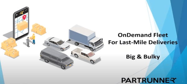 PartRunner on-demand fleet for last-mile deliveries.