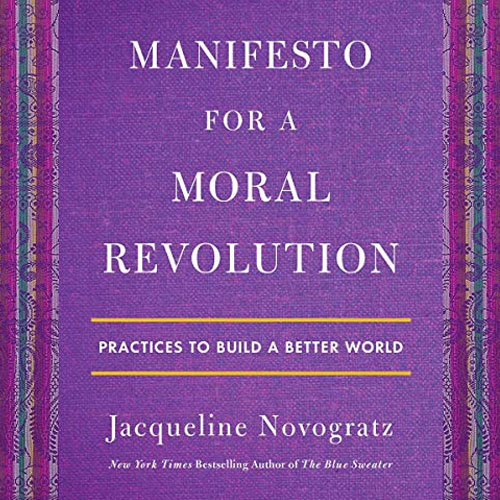 Manifesto for a Moral Revolution: Practices to Build a Better World
